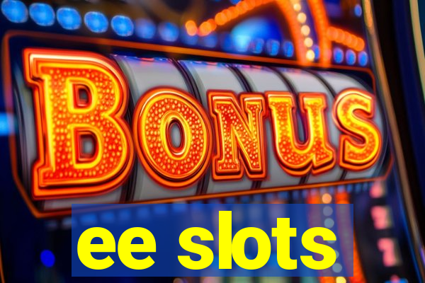 ee slots